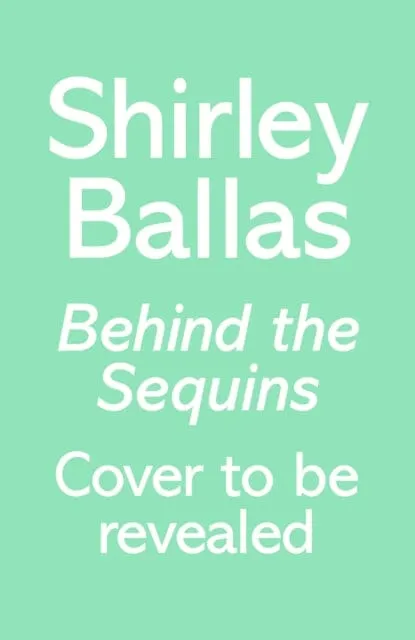 Behind the Sequins: My Life by Shirley Ballas