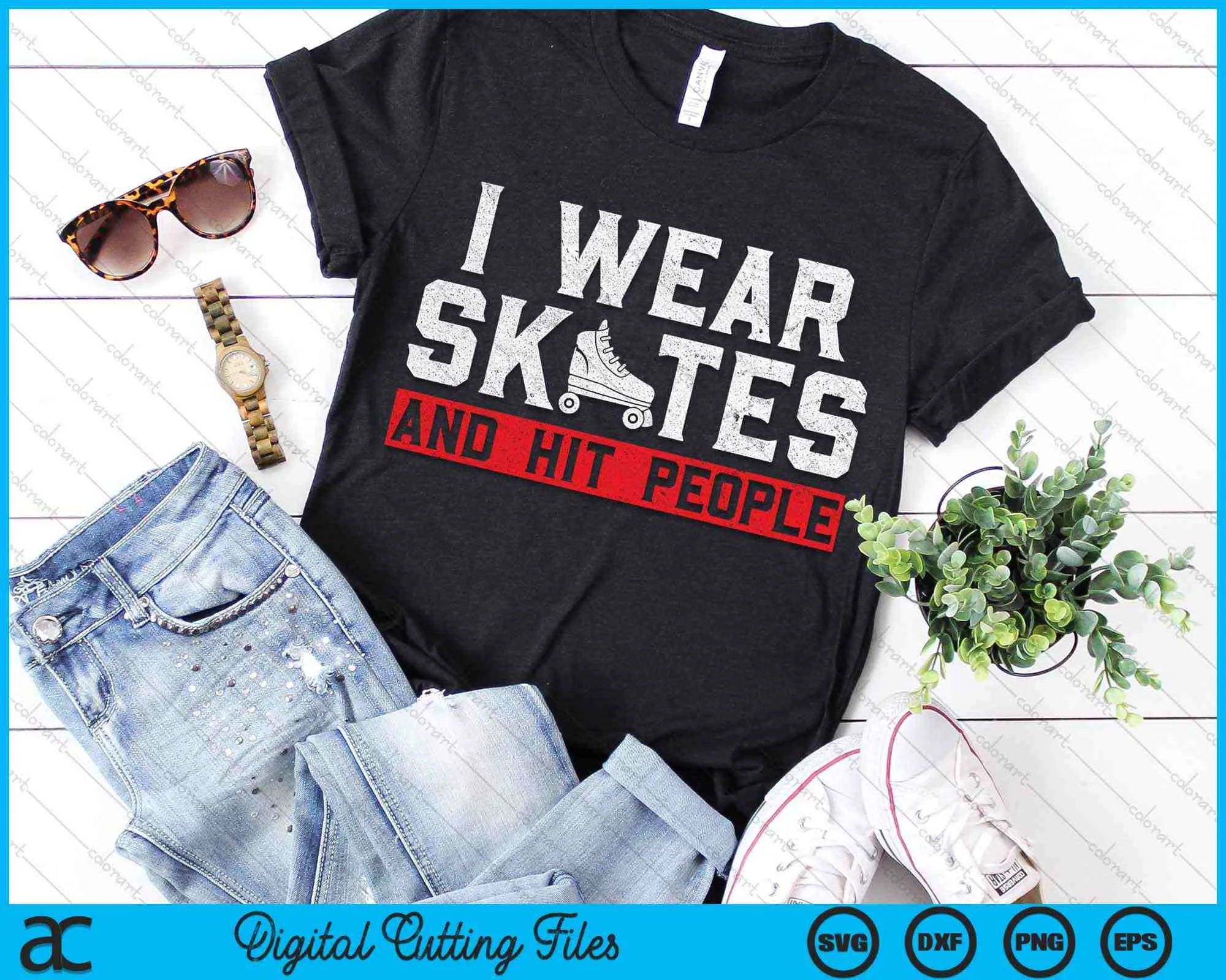 I Wear Skates And Hit People Roller Derby Player SVG PNG Digital Cutting Files
