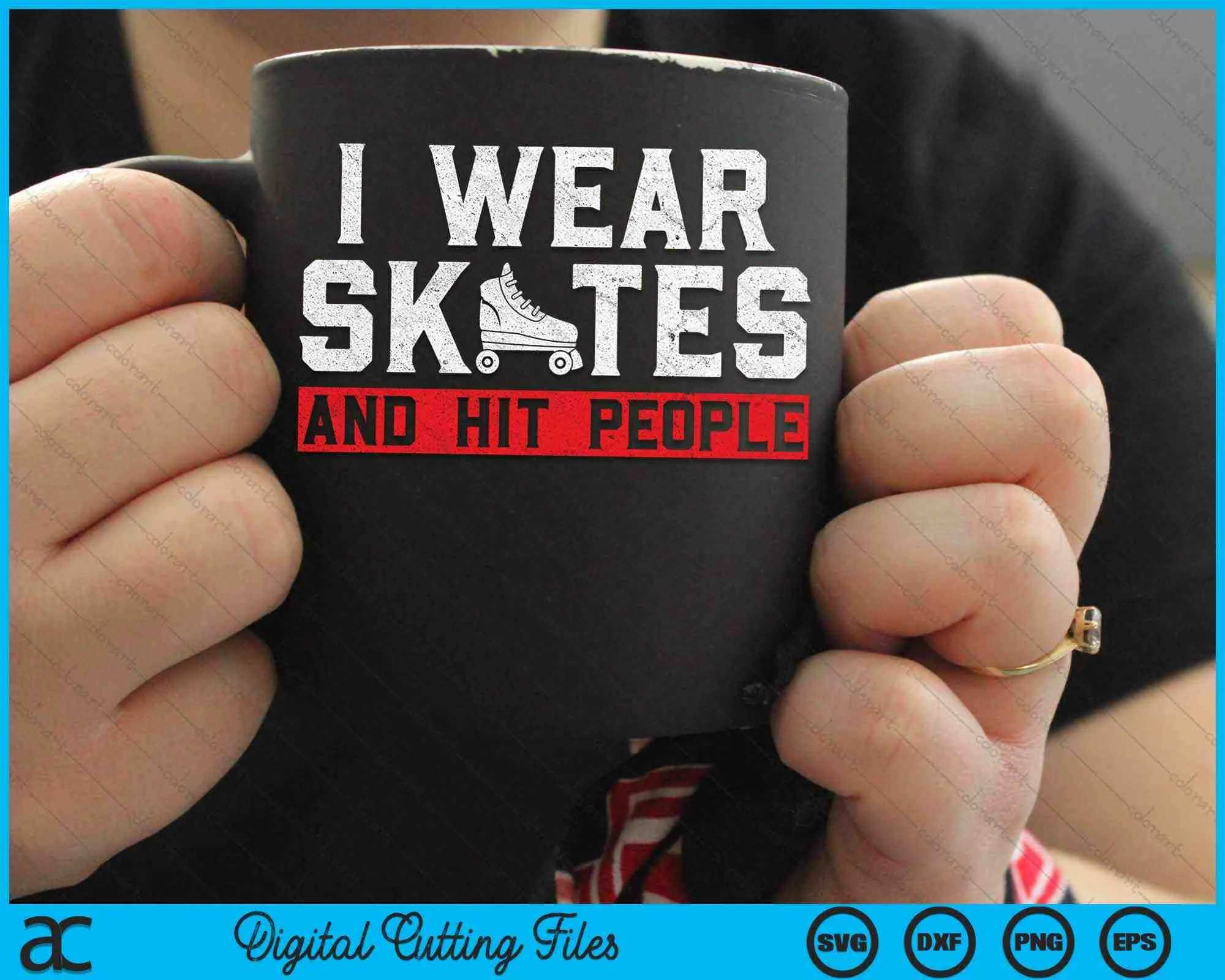I Wear Skates And Hit People Roller Derby Player SVG PNG Digital Cutting Files